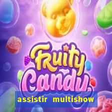 assistir multishow ao vivo gratis